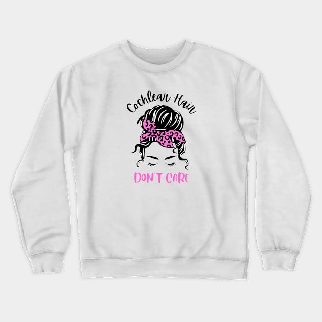 Cochlear Hair Don't care Crewneck Sweatshirt by DDCreates